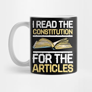 I Read The Constitution for The Articles Mug